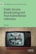 Public Service Broadcasting and Post-Authoritarian Indonesia