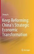 Keep Reforming: China's Strategic Economic Transformation