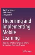 Theorising and Implementing Mobile Learning: Using the Ipac Framework to Inform Research and Teaching Practice