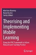 Theorising and Implementing Mobile Learning: Using the Ipac Framework to Inform Research and Teaching Practice