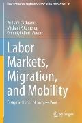 Labor Markets, Migration, and Mobility: Essays in Honor of Jacques Poot