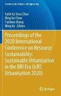 Proceedings of the 2020 International Conference on Resource Sustainability: Sustainable Urbanisation in the Bri Era (Icrs Urbanisation 2020)