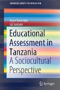 Educational Assessment in Tanzania: A Sociocultural Perspective