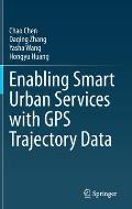 Enabling Smart Urban Services with GPS Trajectory Data