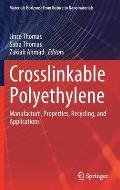 Crosslinkable Polyethylene: Manufacture, Properties, Recycling, and Applications