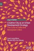 Creative City as an Urban Development Strategy: The Case of Selected Malaysian Cities