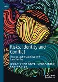 Risks, Identity and Conflict: Theoretical Perspectives and Case Studies
