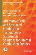 Alternative Fuels and Advanced Combustion Techniques as Sustainable Solutions for Internal Combustion Engines