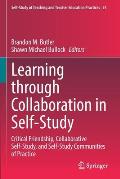 Learning Through Collaboration in Self-Study: Critical Friendship, Collaborative Self-Study, and Self-Study Communities of Practice