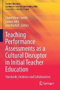 Teaching Performance Assessments as a Cultural Disruptor in Initial Teacher Education: Standards, Evidence and Collaboration