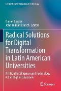 Radical Solutions for Digital Transformation in Latin American Universities: Artificial Intelligence and Technology 4.0 in Higher Education