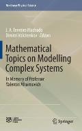 Mathematical Topics on Modelling Complex Systems: In Memory of Professor Valentin Afraimovich