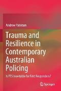 Trauma and Resilience in Contemporary Australian Policing: Is Pts Inevitable for First Responders?