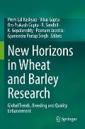 New Horizons in Wheat and Barley Research: Global Trends, Breeding and Quality Enhancement