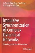 Impulsive Synchronization of Complex Dynamical Networks: Modeling, Control and Simulations
