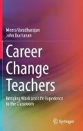 Career Change Teachers: Bringing Work and Life Experience to the Classroom