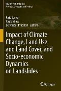 Impact of Climate Change, Land Use and Land Cover, and Socio-Economic Dynamics on Landslides
