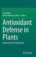 Antioxidant Defense in Plants: Molecular Basis of Regulation
