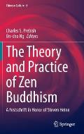 The Theory and Practice of Zen Buddhism: A Festschrift in Honor of Steven Heine