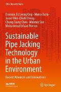 Sustainable Pipe Jacking Technology in the Urban Environment: Recent Advances and Innovations