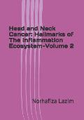 Head and Neck Cancer: Hallmarks of The Inflammation Ecosystem-Volume 2