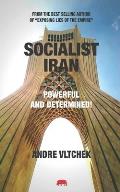 Socialist Iran: Powerful and Determined!