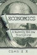 Economics: A Nakedly Hollow Discipline