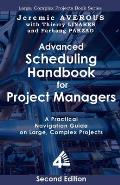 Advanced Scheduling Handbook for Project Managers (2nd Edition): A Practical Navigation Guide on Large, Complex Projects