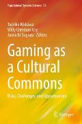 Gaming as a Cultural Commons: Risks, Challenges, and Opportunities