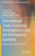 International Trade, Economic Development, and the Vietnamese Economy: Essays in Honor of Binh Tran-Nam