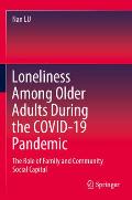 Loneliness Among Older Adults During the Covid-19 Pandemic: The Role of Family and Community Social Capital