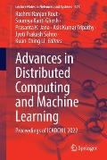 Advances in Distributed Computing and Machine Learning: Proceedings of Icadcml 2022