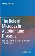 The Role of Microbes in Autoimmune Diseases: New Mechanisms of Microbial Initiation of Autoimmunity