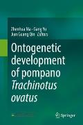 Ontogenetic Development of Pompano Trachinotus Ovatus