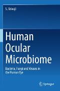 Human Ocular Microbiome: Bacteria, Fungi and Viruses in the Human Eye