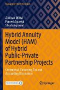 Hybrid Annuity Model (Ham) of Hybrid Public-Private Partnership Projects: Contractual, Financing, Tax and Accounting Discussions