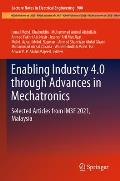 Enabling Industry 4.0 Through Advances in Mechatronics: Selected Articles from Im3f 2021, Malaysia
