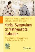 Nankai Symposium on Mathematical Dialogues: Celebrating the 110th Anniversary of the Birth of Prof. S.-S. Chern