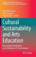 Cultural Sustainability and Arts Education: International Perspectives on the Aesthetics of Transformation