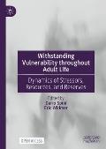 Withstanding Vulnerability Throughout Adult Life: Dynamics of Stressors, Resources, and Reserves