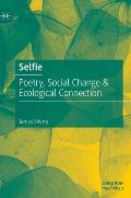 Selfie: Poetry, Social Change & Ecological Connection