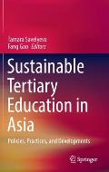 Sustainable Tertiary Education in Asia: Policies, Practices, and Developments