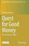 Quest for Good Money: Past, Present and Future
