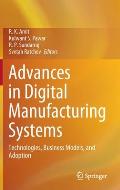Advances in Digital Manufacturing Systems: Technologies, Business Models, and Adoption