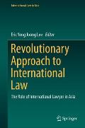 Revolutionary Approach to International Law: The Role of International Lawyer in Asia