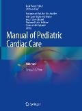 Manual of Pediatric Cardiac Care: Volume I