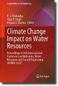 Climate Change Impact on Water Resources: Proceedings of 26th International Conference on Hydraulics, Water Resources and Coastal Engineering (Hydro 2