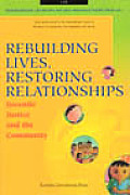 Rebuilding Lives Restoring Relationships Juvenile Justice & the Community