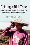 Getting a Dial Tone: Telecommunications Liberalisation in Malaysia and the Philippines