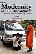 Modernity and Re-Enchantment: Religion in Post-Revolutionary Vietnam